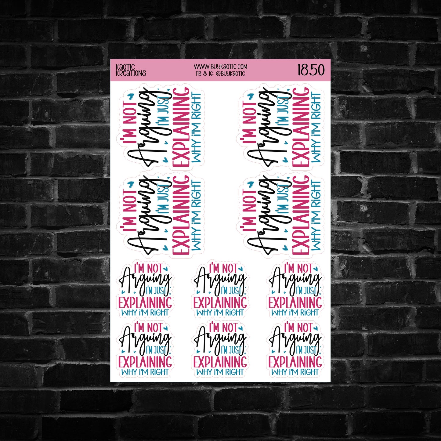 I'm not Arguing I'm just Explaining why I'm Right Sticker Sheet