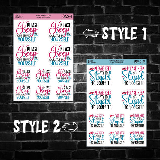 Please Keep Your Stupid to Yourself Sticker Sheet