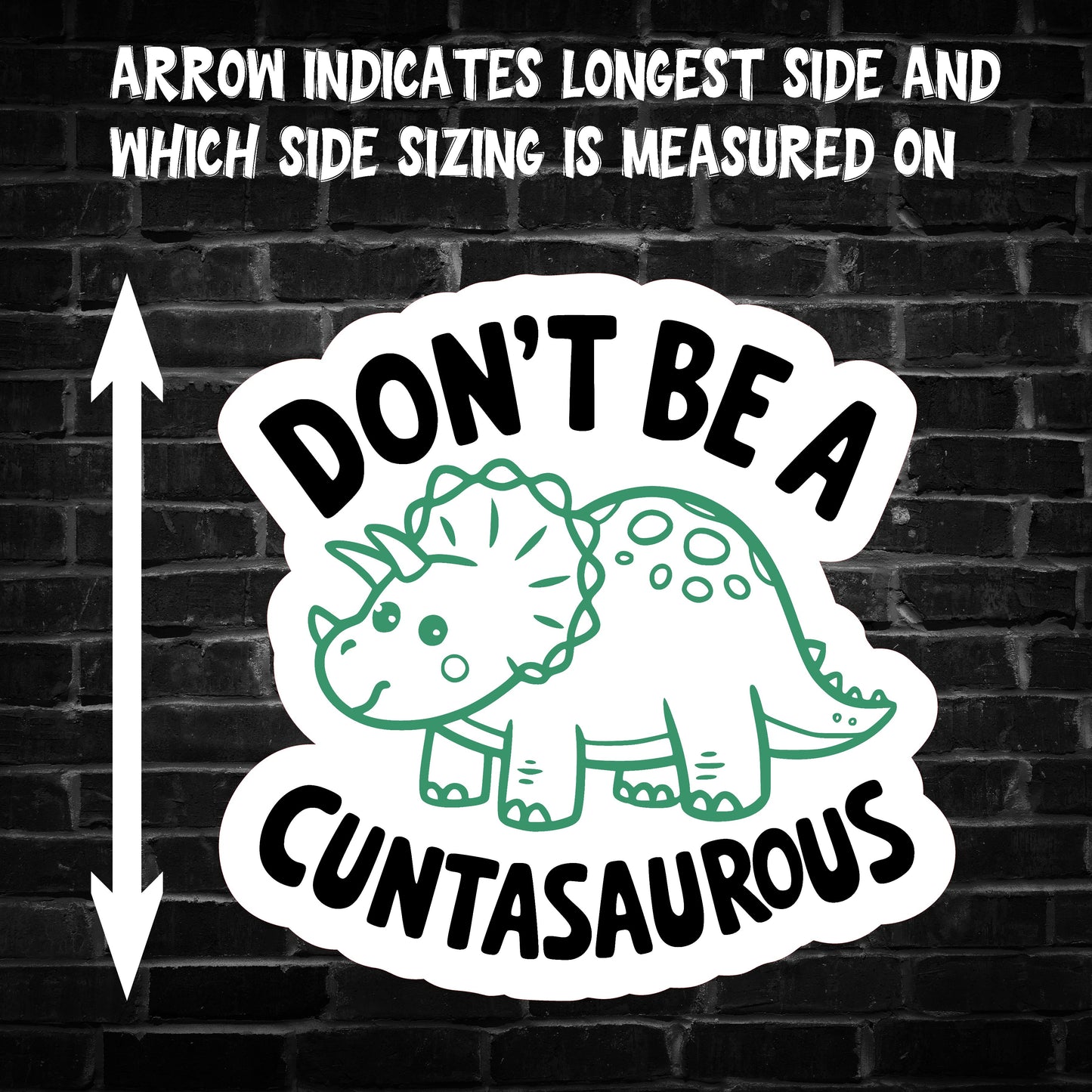 Don't be a C***asaurous Sticker