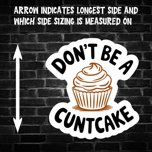 Don't be a C***cake Sticker