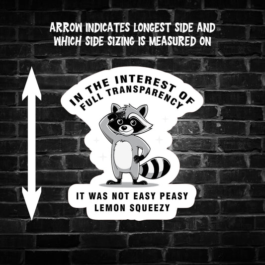In The Interest of Full Transparency ... Raccoon Sticker