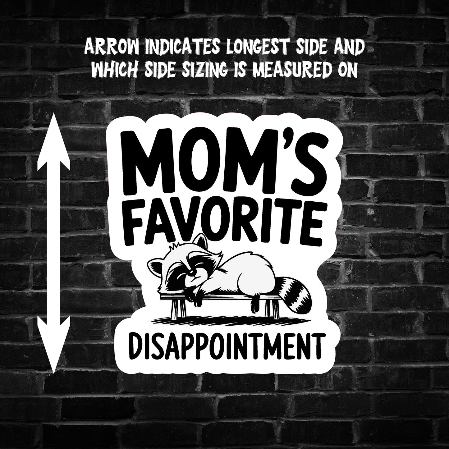 Mom's Favorite Disappointment Raccoon Sticker