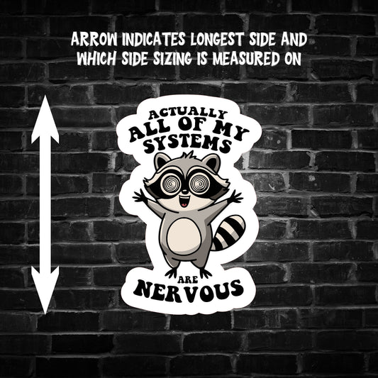 Actually all of my Systems are Nervous Raccoon Sticker