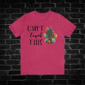 Can't Touch This Cactus Tee