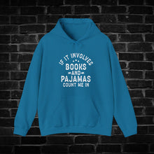 Load image into Gallery viewer, If it Involves Books and Pajamas Count Me in Hoodie