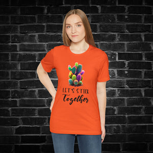 Let's Stick Together Cactus Tee