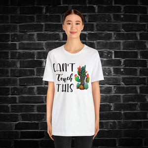 Can't Touch This Cactus Tee