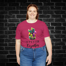 Load image into Gallery viewer, Let&#39;s Stick Together Cactus Tee