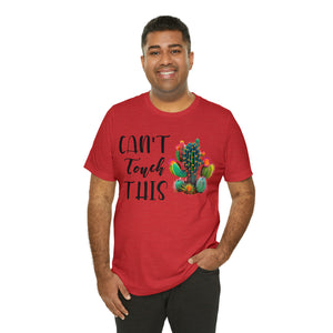 Can't Touch This Cactus Tee