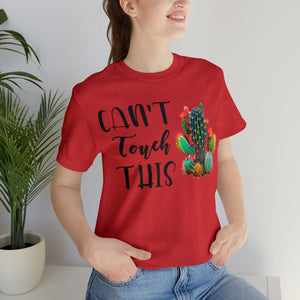 Can't Touch This Cactus Tee