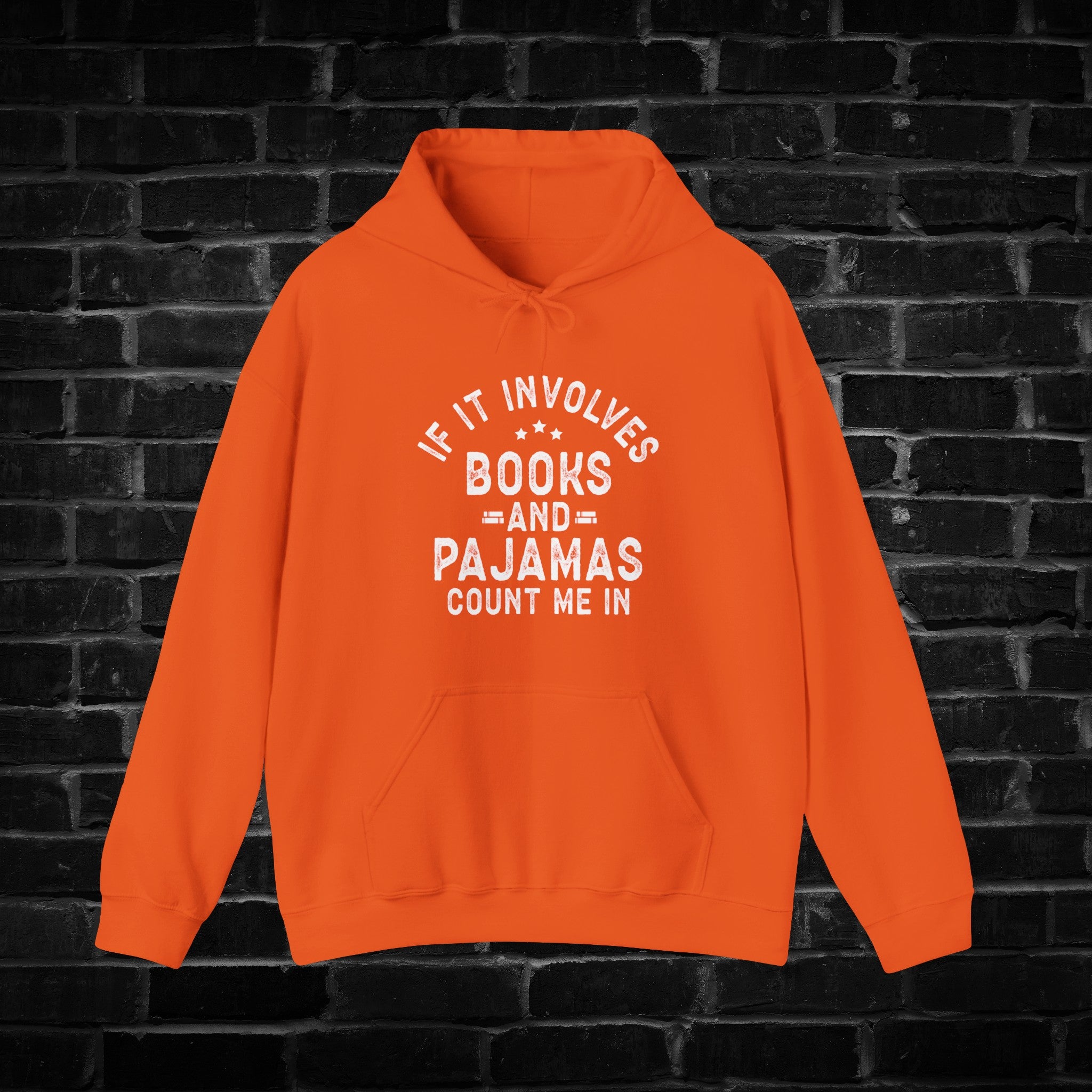 If it Involves Books and Pajamas Count Me in Hoodie