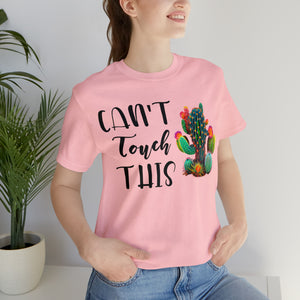 Can't Touch This Cactus Tee