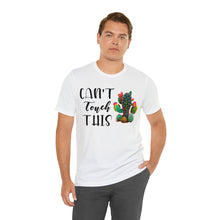 Load image into Gallery viewer, Can&#39;t Touch This Cactus Tee