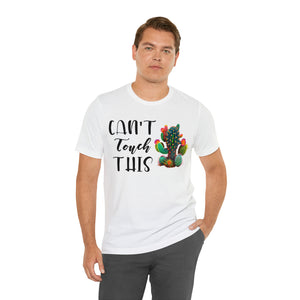 Can't Touch This Cactus Tee