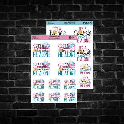 It's a Beautiful Day to Leave Me Alone Sticker Sheet