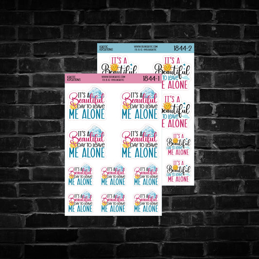 It's a Beautiful Day to Leave Me Alone Sticker Sheet