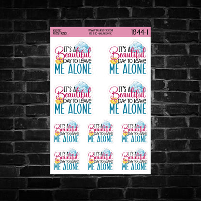 It's a Beautiful Day to Leave Me Alone Sticker Sheet