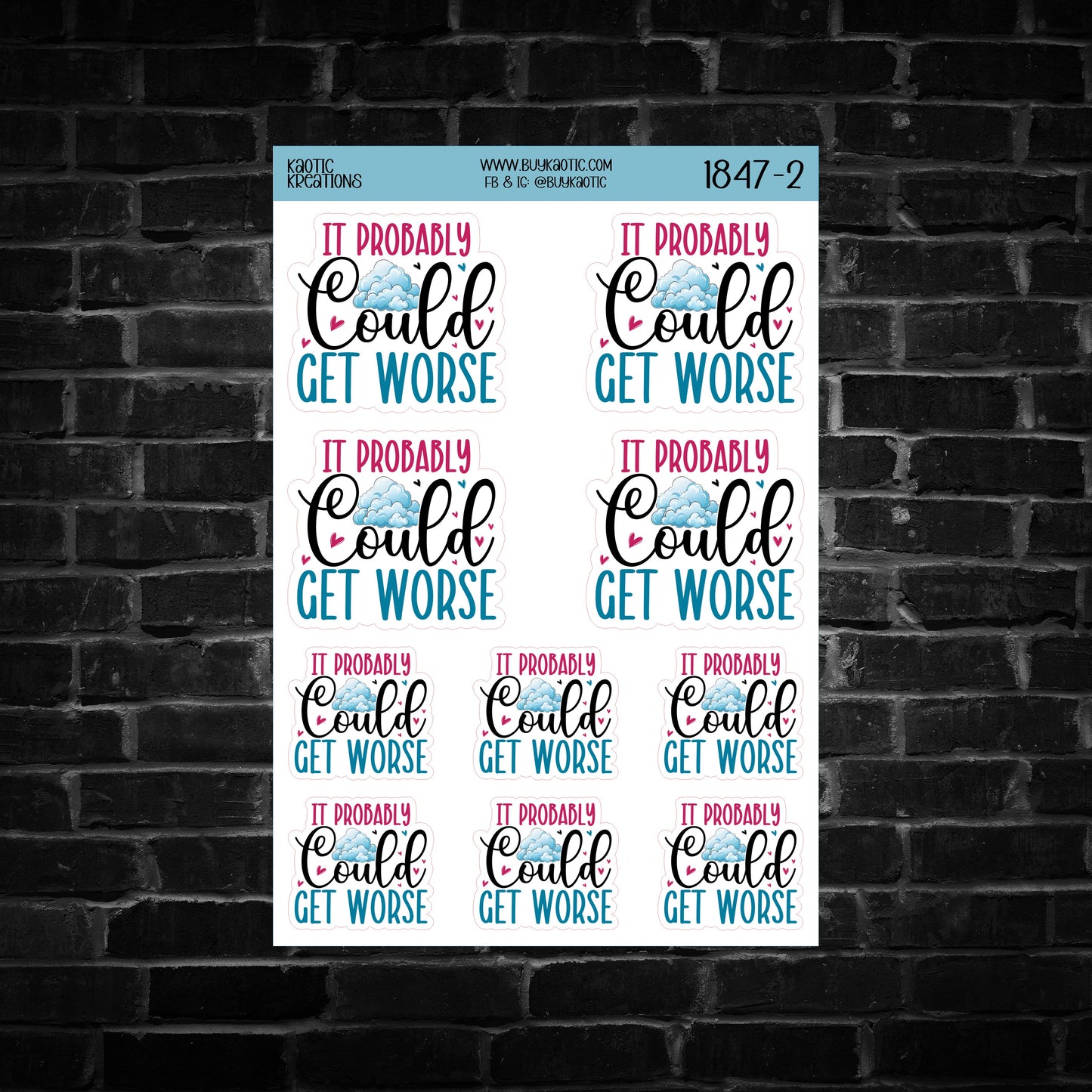 It Probably Could get Worse Sticker Sheet