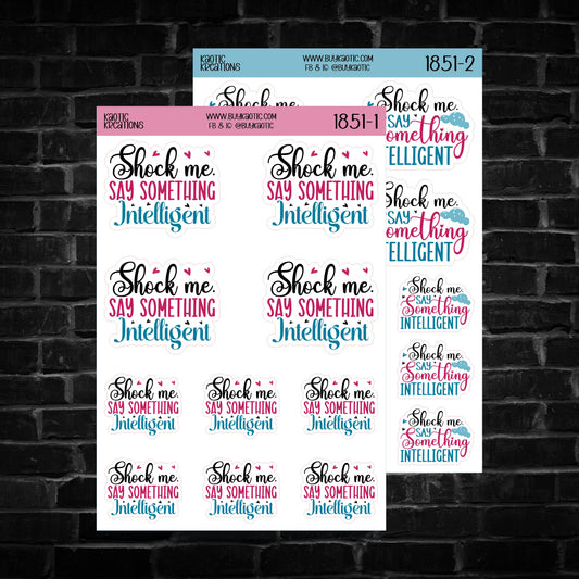 Shock me say Something Intelligent Sticker Sheet