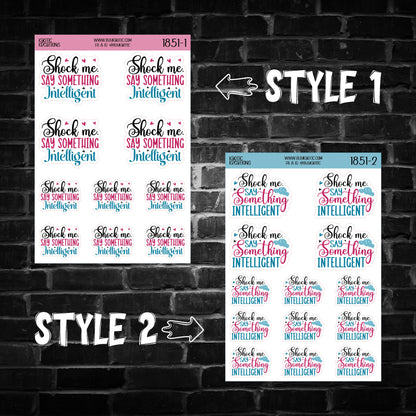 Shock me say Something Intelligent Sticker Sheet