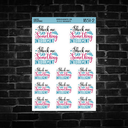 Shock me say Something Intelligent Sticker Sheet
