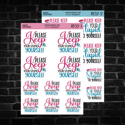 Please Keep Your Stupid to Yourself Sticker Sheet