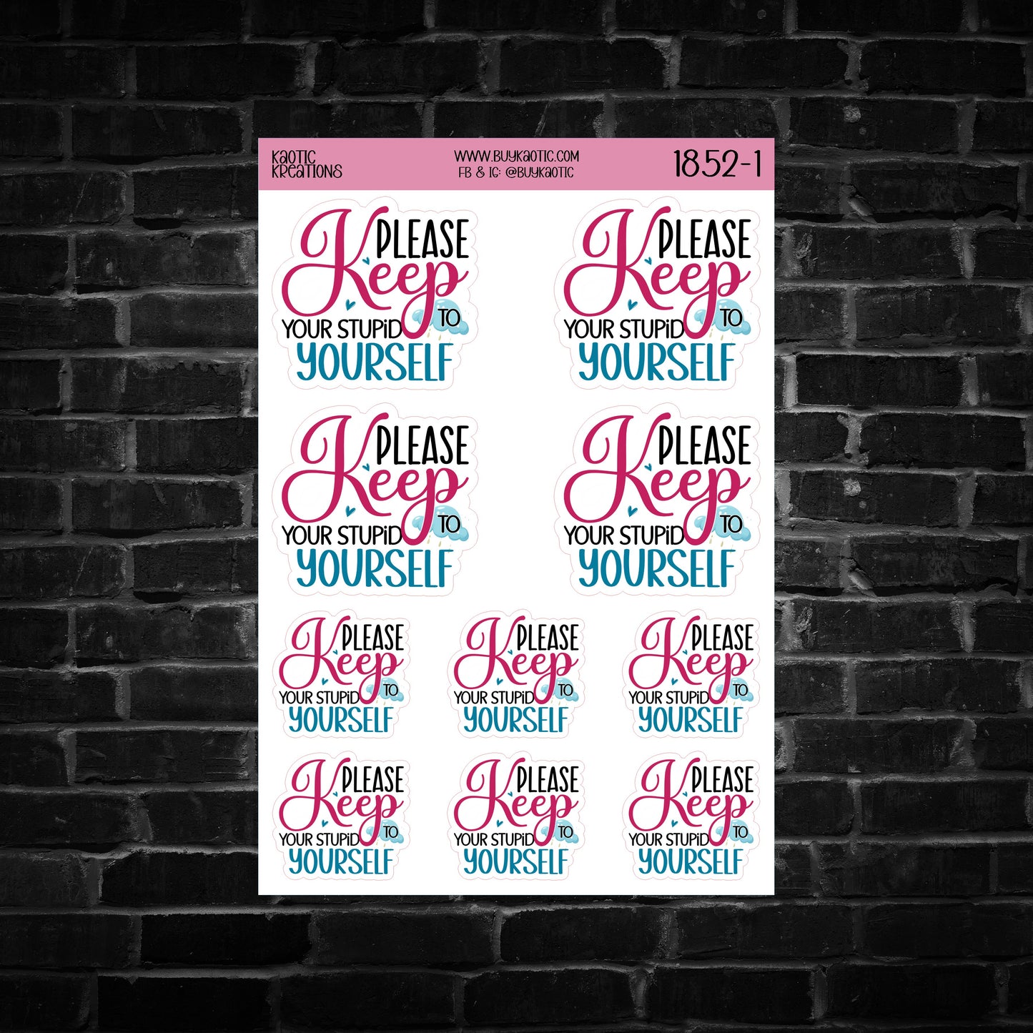 Please Keep Your Stupid to Yourself Sticker Sheet