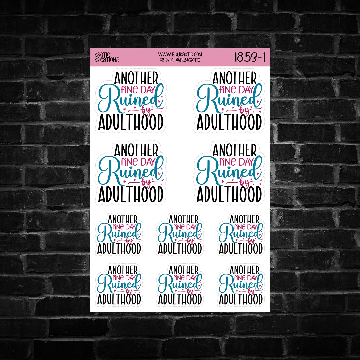 Another Fine Day Ruined by Adulthood Sticker Sheet