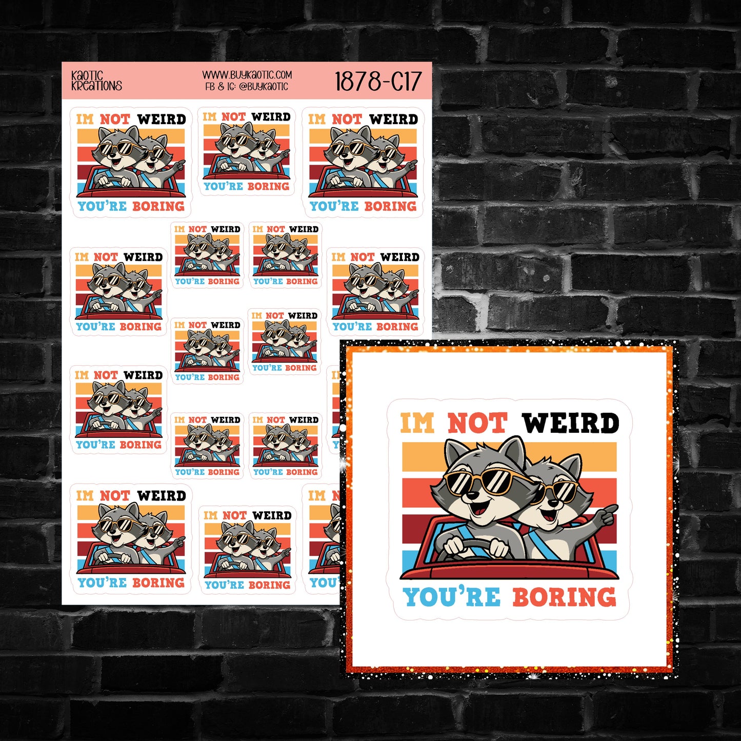 I'm not Weird You're Boring Raccoon Sticker Sheet
