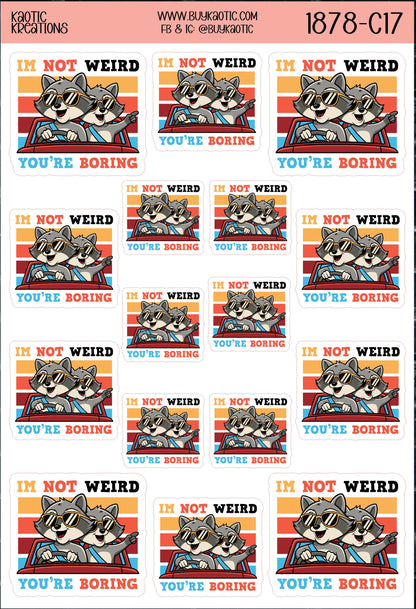 I'm not Weird You're Boring Raccoon Sticker Sheet