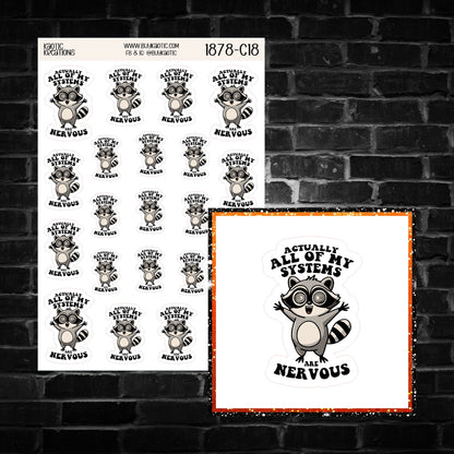 Actually all of my Systems are Nervous Raccoon Sticker Sheet