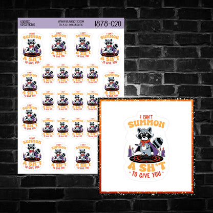 I can't Summon a S**t to Give You Raccoon Sticker Sheet