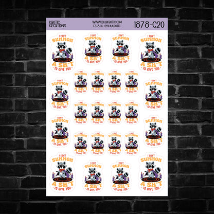 I can't Summon a S**t to Give You Raccoon Sticker Sheet