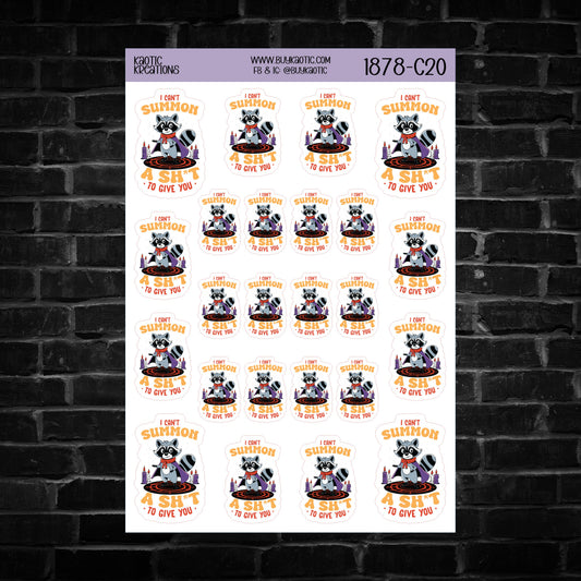 I can't Summon a S**t to Give You Raccoon Sticker Sheet