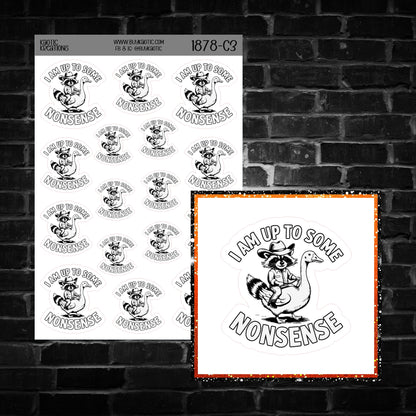 I am up to Some Nonsense Raccoon Sticker Sheet