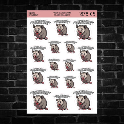 I Cannot 'Live Laugh Love' in These Conditions Oppossum Sticker Sheet