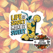 Load image into Gallery viewer, Life is Short make it Sweet Sticker