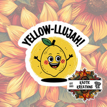 Load image into Gallery viewer, Yellow-llujah! Sticker