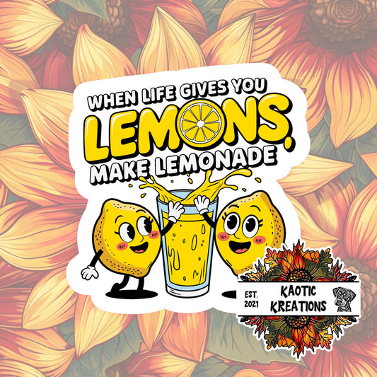 When life gives you lemons ... Sticker