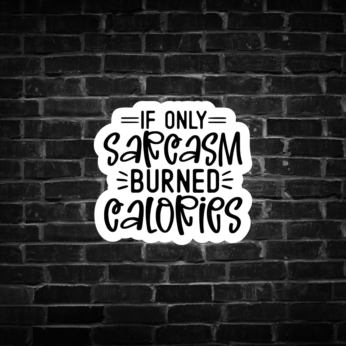 If only Sarcasm Burned Calories
