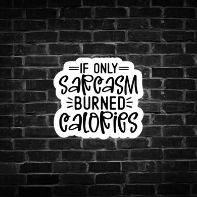 If only Sarcasm Burned Calories