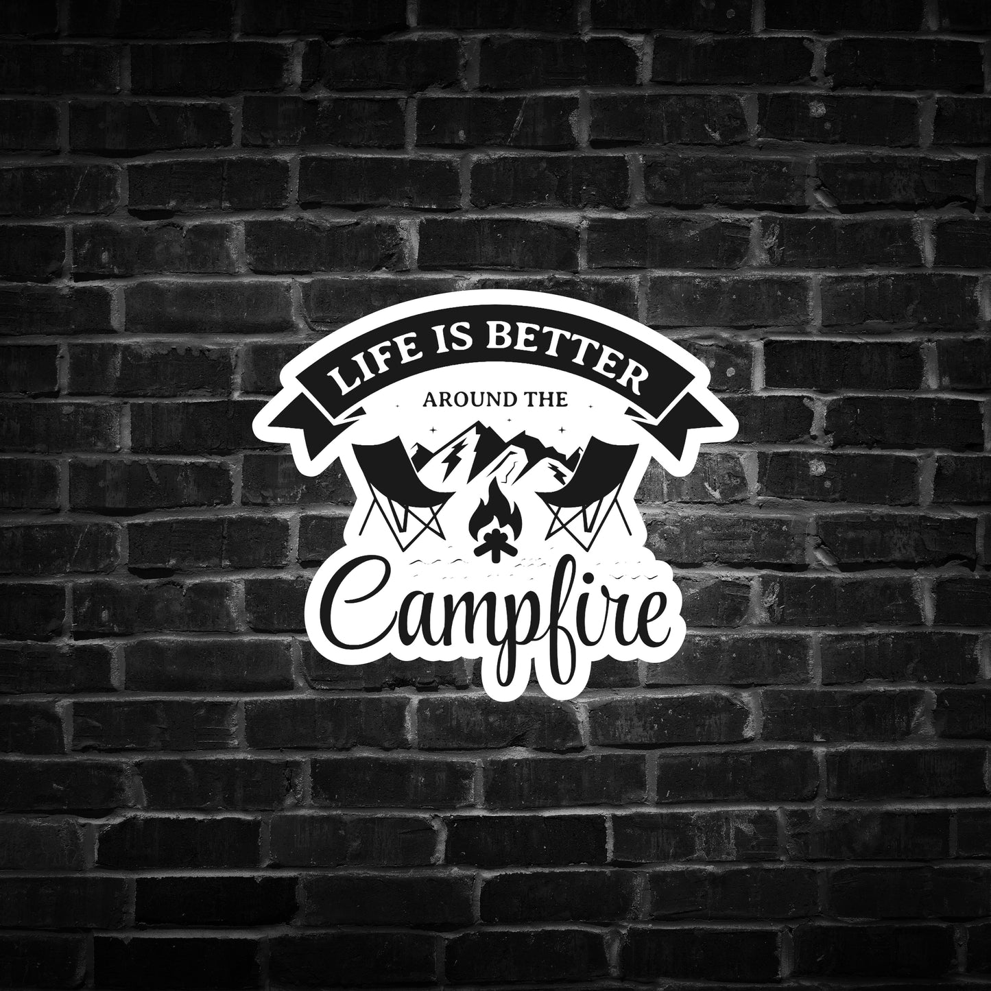 Life is Better Around the Campfire