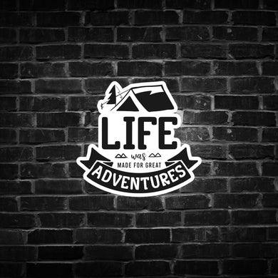 Life was Made for Great Adventures