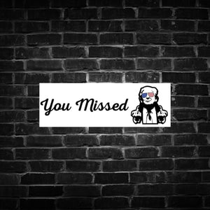 Trump "You Missed" Sticker #2