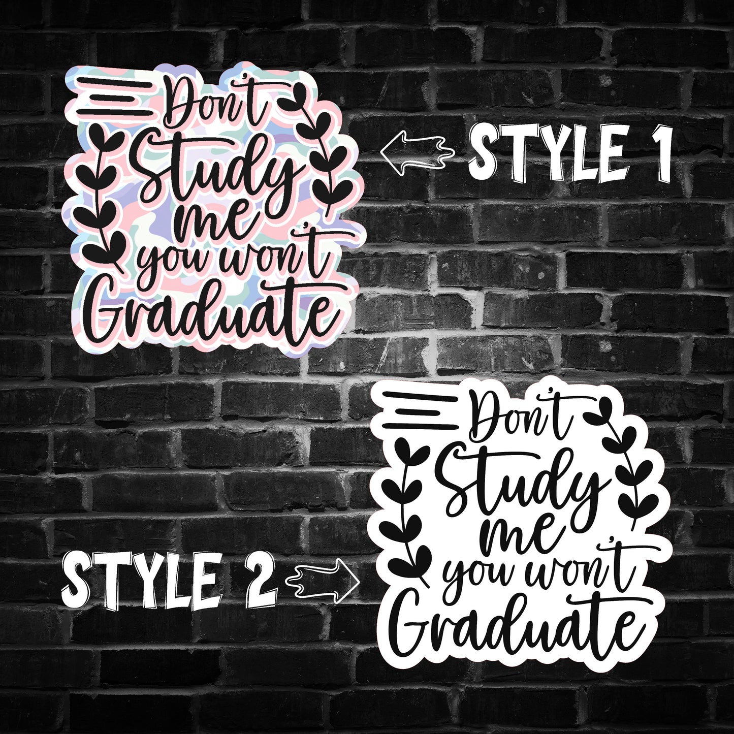 Don't Study Me, You Won't Graduate Sticker