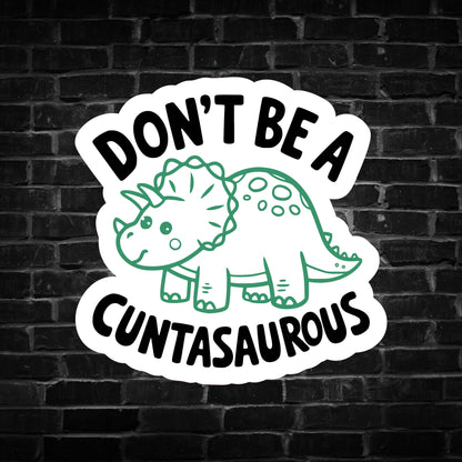 Don't be a C***asaurous Sticker