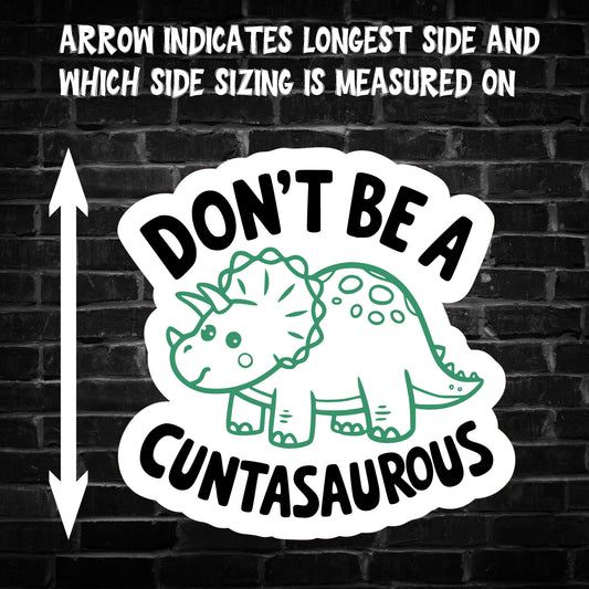 Don't be a C***asaurous Sticker