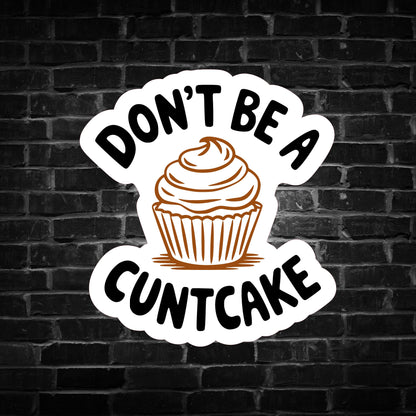 Don't be a C***cake Sticker