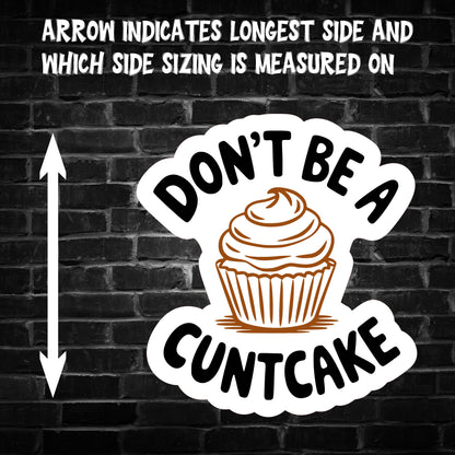 Don't be a C***cake Sticker