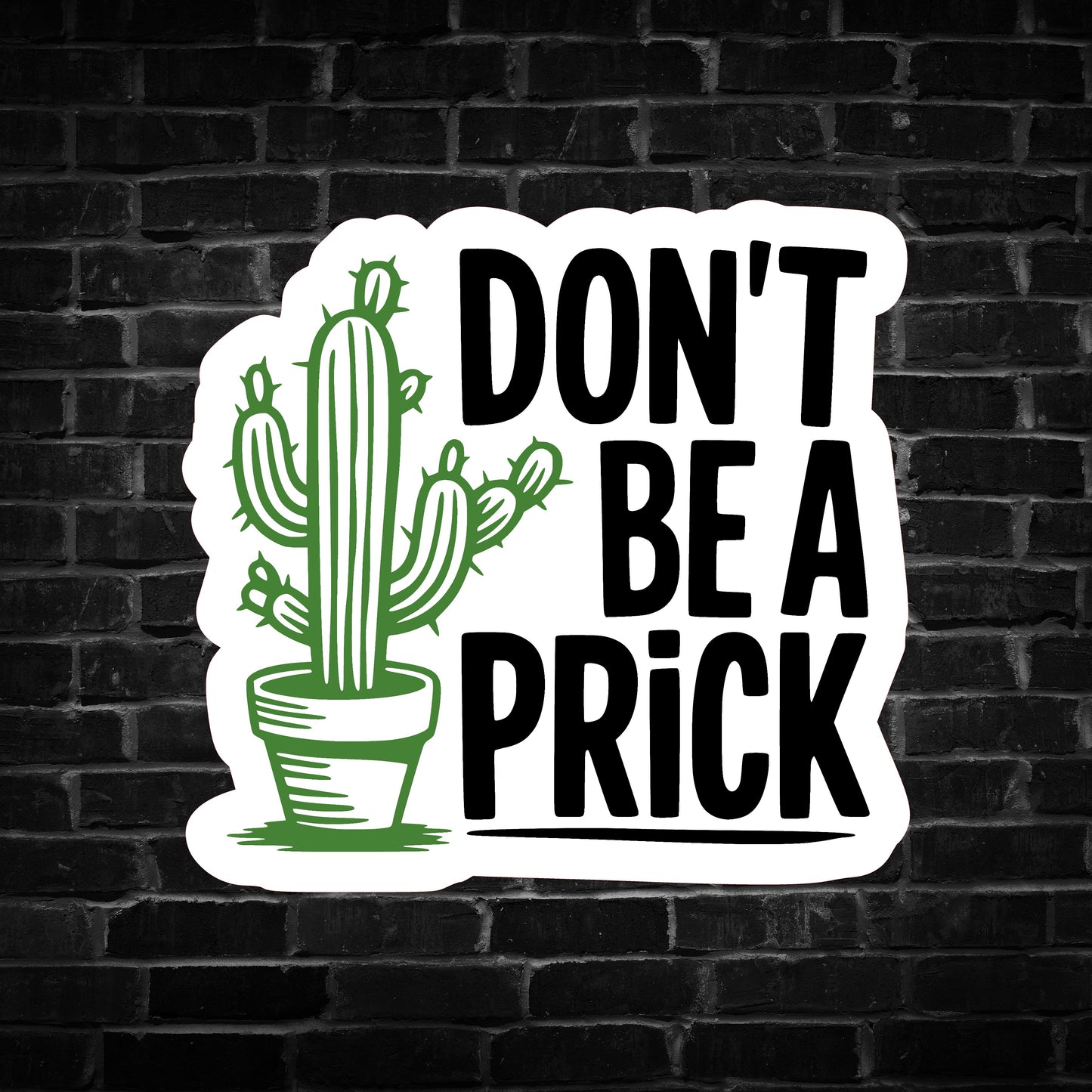 Don't be a Prick Sticker